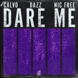 CALVO, DAZZ & Nic Free - Dare Me (Extended Mix)