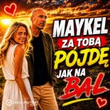 Maykel - Za Tobą pójdę jak na bal (Radio Edit)
