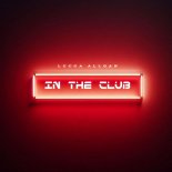 Lucca Allgan - In The Club