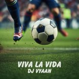 DJ Vyaan - Viva La Vida