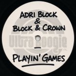 Adri Block, Block & Crown - Play Your Games (Original Mix)