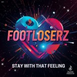 FootLoserz - Stay With That Feeling (Extended Mix)