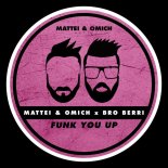 Mattei & Omich, Bro Berri - Funk You Up (Extended Club Mix)