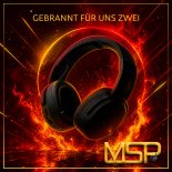 MSP - Gebrannt für uns Zwei (Extended Version)