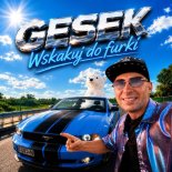 Gesek - Wskakuj do furki