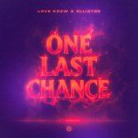 Love Kr3w & Ellister - One Last Chance