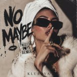 KLUBOVA - NO MAYBE (Twist3d Boys Remix Edit)