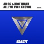 Amos & Riot Night - All I've Ever Known (Extended)