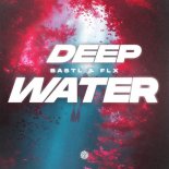 FLX, BASTL - Deep Water (Original Mix)