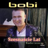 Bobi - Szesnaście Lat (Radio 2020)