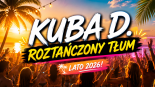 Kuba D. - Roztańczony Tłum