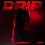 Caroline Roxy - DRIP (Extended Mix)