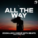 Zoom.Like & Drive With Beats feat. Ladina Viva - All The Way