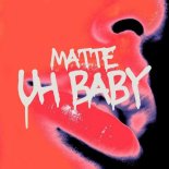 Matte - Uh Baby (Original Mix)