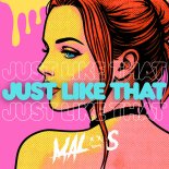 Malos - Just Like That