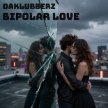 Daklubberz - Bipolar Love (Original Mix)