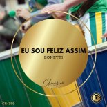 Bonetti - Eu Sou Feliz Assim (Original Mix)
