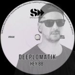 Deeplomatik - Hey BB (Original Mix)