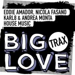 Eddie Amador, Nicola Fasano, Karl8 & Andrea Monta - House Music (Extended Mix)