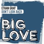 Ethan Gray - Don't Look Back (Extended Mix)