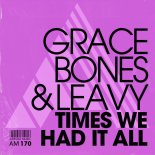 Grace Bones, Leavy - Times We Had It All (Extended Mix)
