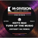Keith Mac - Turn Up The Music (Odyssey Inc. Remix)