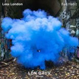 Lexx London - Bad Habit (Original Mix)