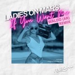 Ladies On Mars - If You Want Me (Waldo Ar Extended Remix)