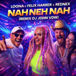 Loona x Felix Harrer x Rednex - Nah Neh Nah (Remix Dj John VDW)