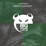 Martiness - Move Your Body (Original Mix)