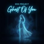 EDN Project - Ghost Of You