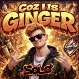 Solo - COZ I IS GINGER