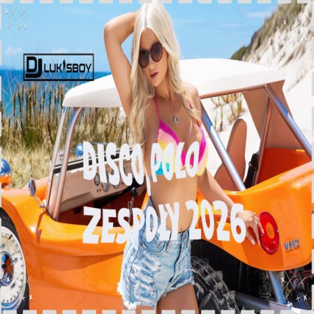 DISCO NA IMPREZĘ HIT ZA HITEM CZERWIEC 2026 SKŁADANKA DISCO POLO ZESPOŁY 2026 MEGA MIX 1 BY DJ LUKASBOY