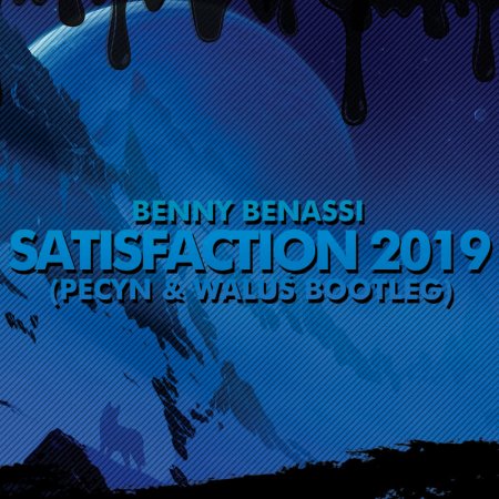 Benny Benassi - Satisfaction 2019 (PECYN  & DJ WALUŚ Bootleg)