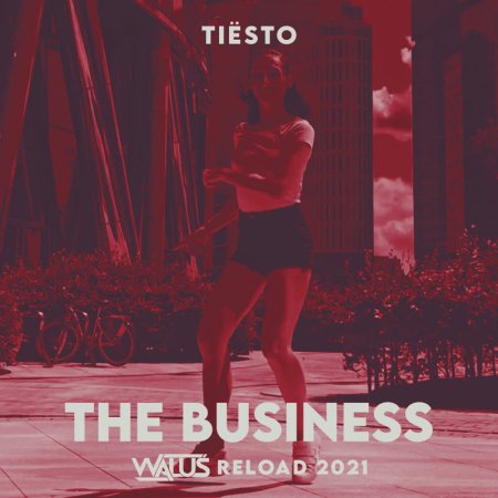 Tiësto - The Business (WALUŚ Reload 2021)
