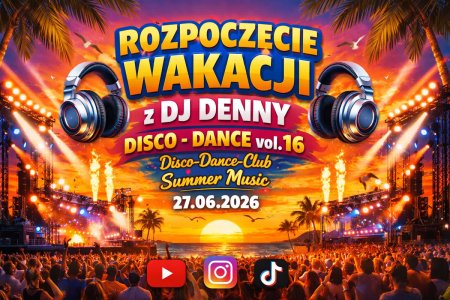 Rozpoczecie Wakacji z DJ DENNY