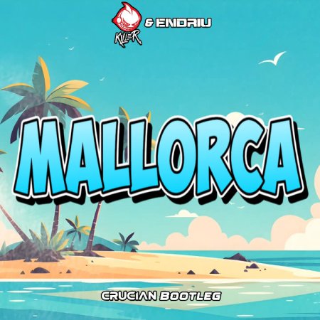 Dj Killer & Endriu - Mallorca (Crucian Bootleg)