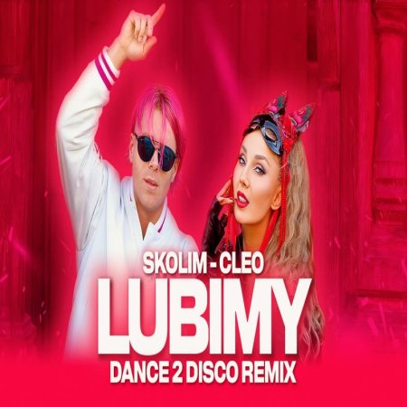 Cleo & Skolim - Lubimy (Dance 2 Disco Remix)