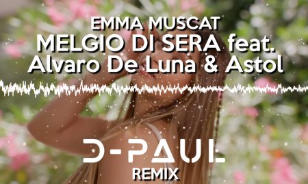 Emma Muscat - Melgio di sera [feat. Alvaro De Luna & Astol] (D-Paul Remix)