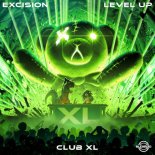 Excision, LEVEL UP - Club XL (Original Mix)