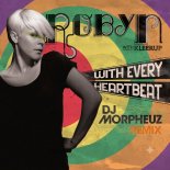 Robyn with Kleerup - With Every Heartbeat (DJ MorpheuZ Remix)