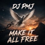 Dj Pmj - Make It All Free (New Italo Mix)