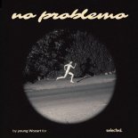 Young Wozart - No Problemo (Original Mix)