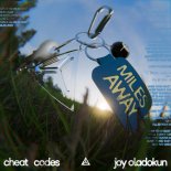 Cheat Codes, Joy Oladokun - Miles Away (Original Mix)
