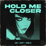 JOA & Sary Feat. NEBLIG - Hold Me Closer (Extended Mix)