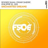 Roger Shah & Omar Sherif & Philippe El Sisi - Enchanted Dreams (Original Mix)