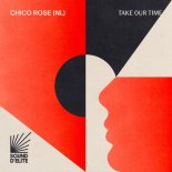 Chico Rose (NL) - Take Our Time (Extended Mix)