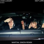 Loud Luxury - Out Late (Martial Simon Remix)
