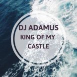 DJ Adamus - King Of My Castle 2026 (Radio Edit)