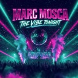 Marc Mosca - The Vibe Tonight (Extended Mix)